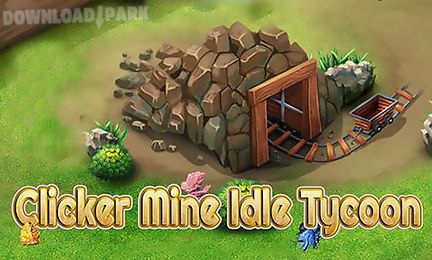 idle miner tycoon. clicker mine idle tycoon