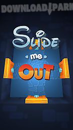 slide me out