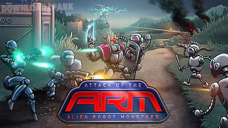 attack of the a.r.m.: alien robot monsters