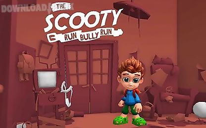 the scooty: run bully run