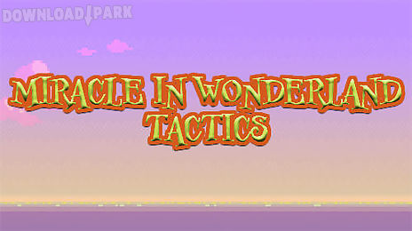 miracle in wonderland: tactics