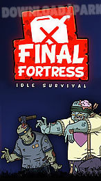 final fortress: idle survival