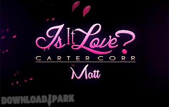 Is it love? carter corp. matt