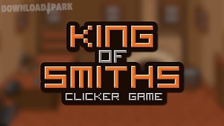 king of smiths: clicker game