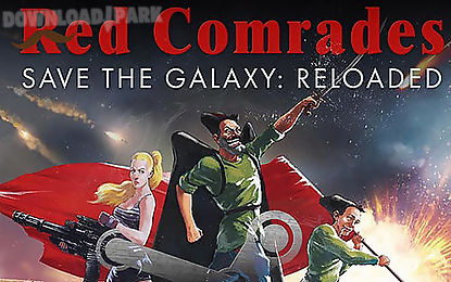 red comrades save the galaxy: reloaded