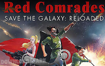 Red comrades save the galaxy: re..