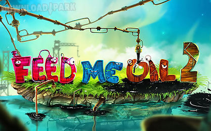 feed me oil 2