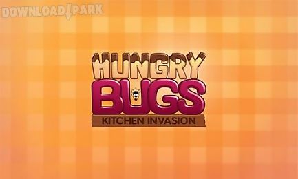 hungry bugs: kitchen invasion