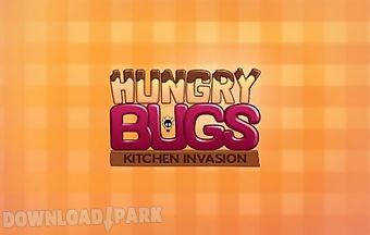 Hungry bugs: kitchen invasion