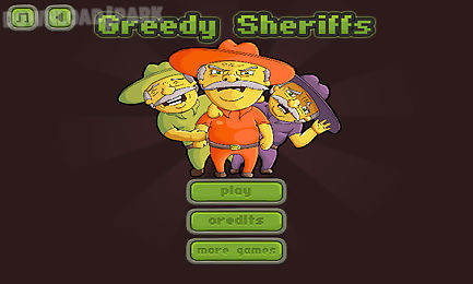 greedy sheriffs