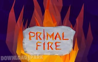 Primal fire