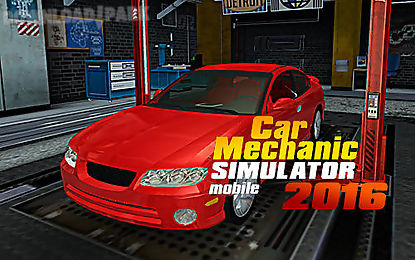 car mechanic simulator mobile 2016