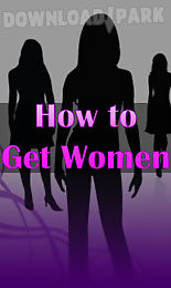 how to get women
