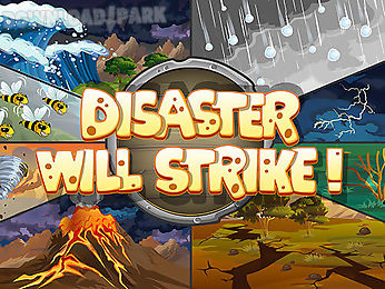 disaster will strike!