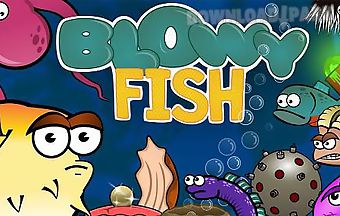 Blowy fish