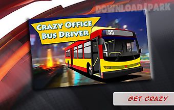 Crazy office bus driver