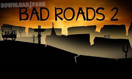 bad roads 2