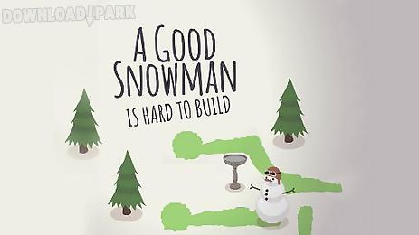 a good snowman is hard to build