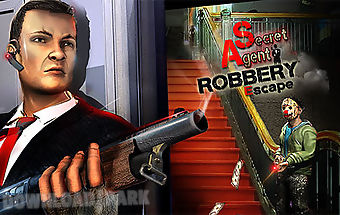 Secret agent: robbery escape