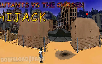 Mutants vs the chosen: hijack