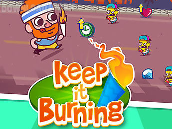 keep it burning! the game
