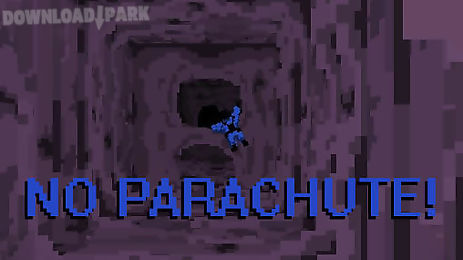 no parachute!