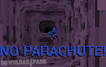 No parachute!