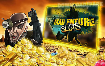 Mad future: slots