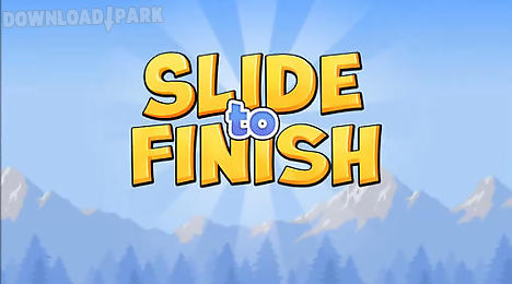 slide to finish
