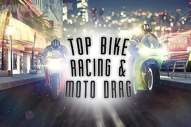 top bike: racing and moto drag