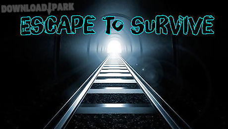 escape to survive