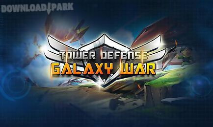 tower defense: galaxy war