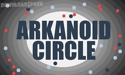 arkanoid circle: circlenoid