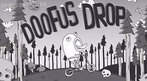doofus drop