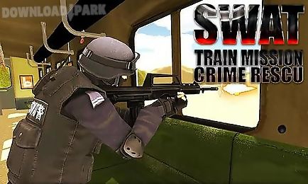 swat train mission: crime rescue