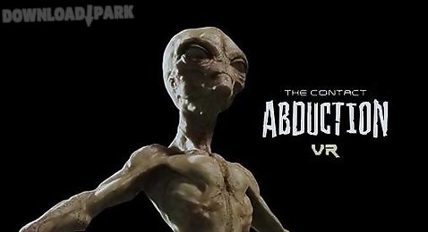 vr abduction: the contact