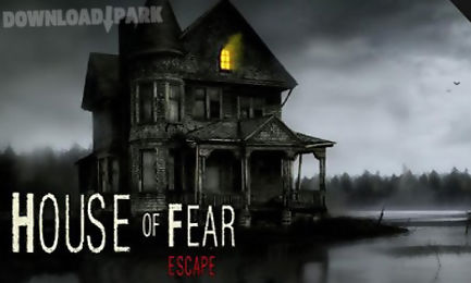 house of fear - escape