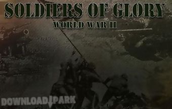 Soldiers of glory: world war 2