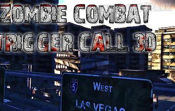 Zombie combat: trigger call 3d