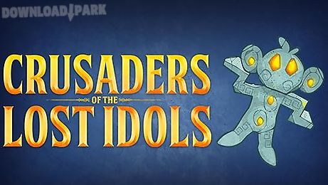 crusaders of the lost idols
