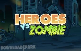 Heroes vs zombies