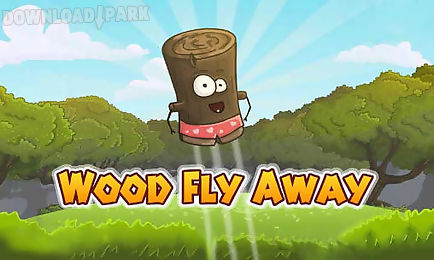 wood fly away