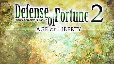 fortune chronicle: episode 7. defense of fortune 2: age of liberty