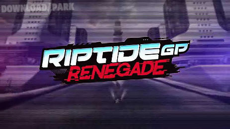 riptide gp: renegade
