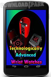 technologically advanced wrist watches