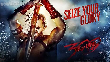 300: rise of an empire. seize your glory