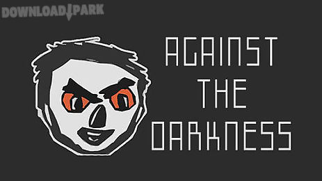 against the darkness