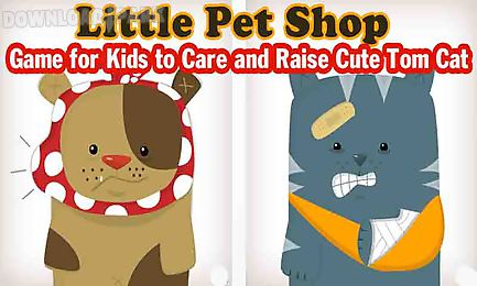 kid pet shop - care and raise little cute tom cat
