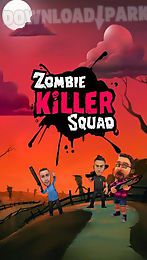 zombie killer squad