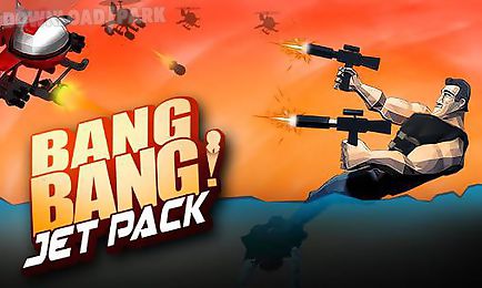bang bang! jet pack